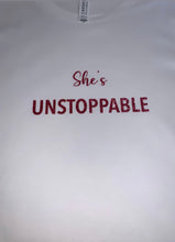 Load image into Gallery viewer, &quot;She&#39;s Unstoppable&quot; T-shirt
